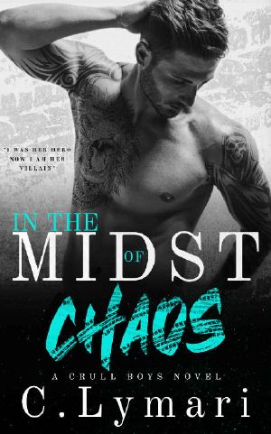 [Crull Boys 01] • In The Midst Of Chaos · An MC Romance